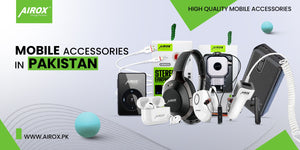Unveiling the World of Mobile Accessories in Pakistan: Peshawar, Karachi, and Rawalpindi